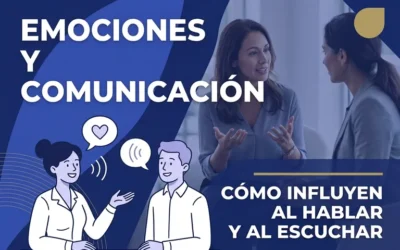 Emociones y comunicación: cómo influyen al hablar en público y al escuchar